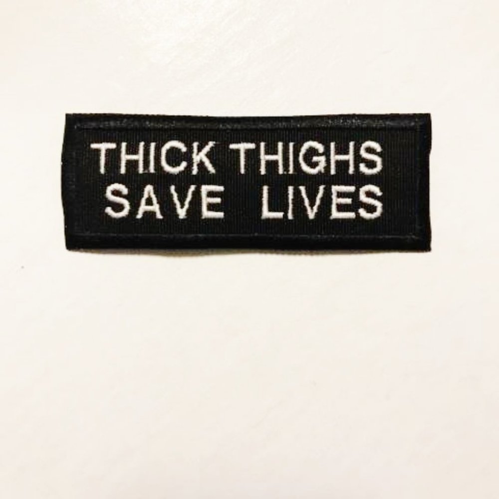 Patch/Emblem Thick Thighs Save Lives